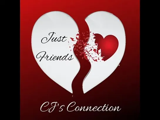 Cjs Connection  -  Just Friends