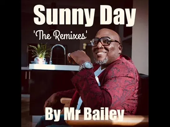 Mr Bailey  -  Sunny Day (Mark Walker Soulful Mix)