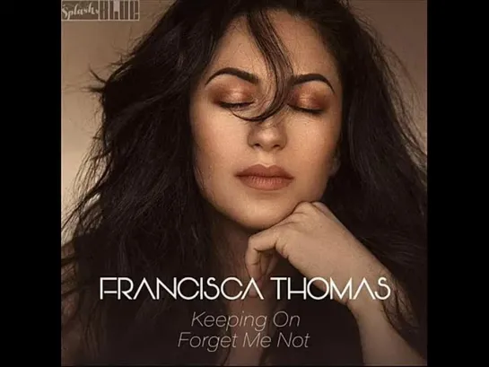 Francisca Thomas  -  Forget Me Not