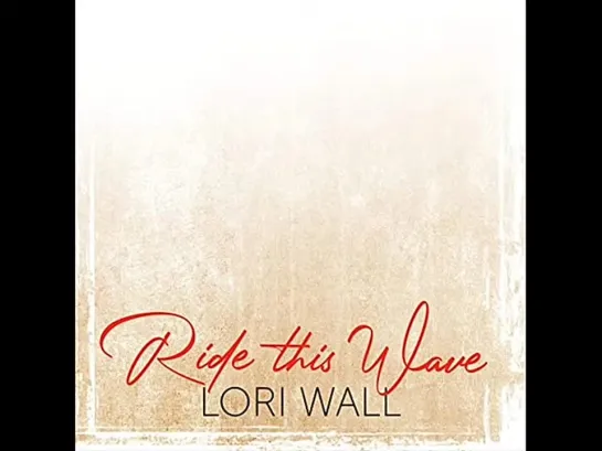 Lori Wall  -  Ride This Wave