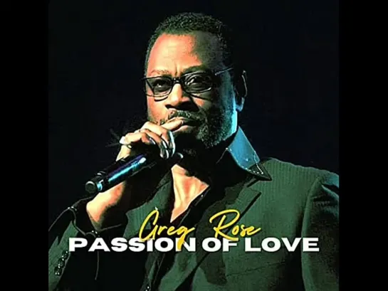 Greg Rose  -  Passion Of Love