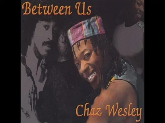 Chaz Wesley  -  Just Between Us