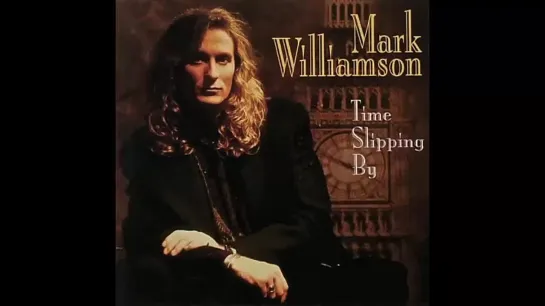 (1994) Mark Williamson - Time Slipping By