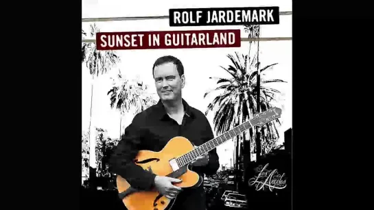 (2010) Rolf Jardemark - Cahuenga  Vine (Dan Evmark, Peter Friestedt, Bill Cantos  John Robinson)