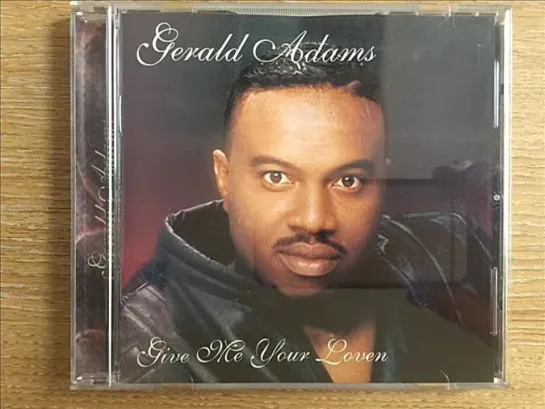 Gerald Adams  -  Give Me Your Loven