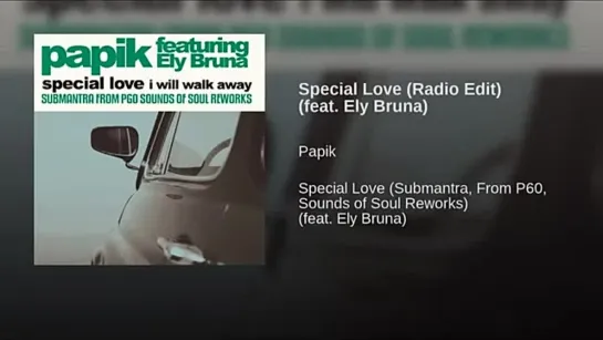 Papik   Special Love Feat  Ely Bruna