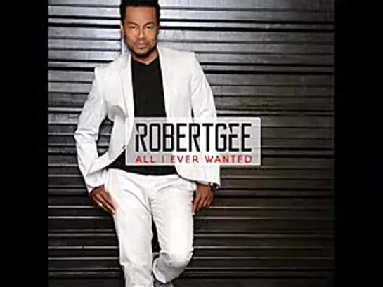 Robert Gee  -  All I Ever Wanted