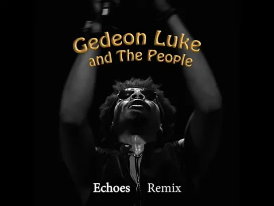 Gedeon Luke And The People  -  Echoes (Opolopo Boogie Bounce Remix)