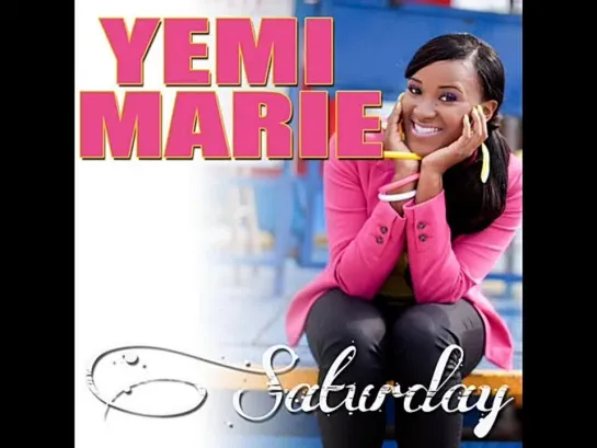 Yemi Marie  -  Saturday