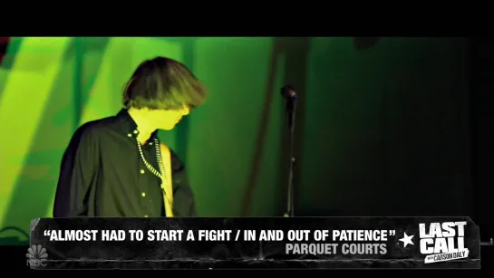 Parquet Courts - Last Call with Carson Daly 2019