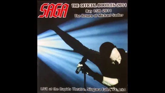 SAGA - "The Official Bootleg 2011 - The Return of Michael Sadler"