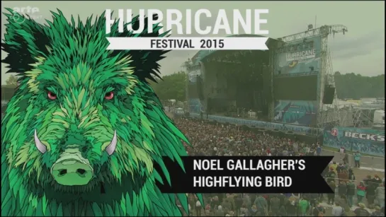 Noel Gallagher’s High Flying Birds 2015-06-21 Scheessel, Germany - Hurricane Festival (Webcast 720p)