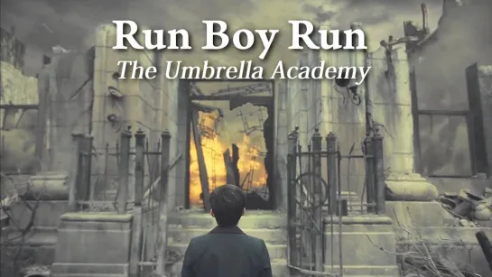 Академия Амбрелла / The Umbrella Academy - Run Boy Run