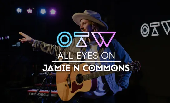 Jamie N Commons - “A Change” [Live + Interview] ¦ All Eyes On (Ones To Watch)