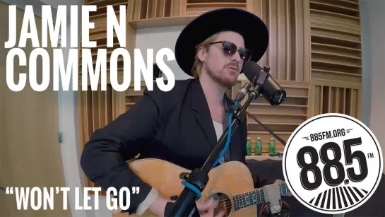 Jamie N Commons  "Won't Let Go" (88.5 FM Southern California)