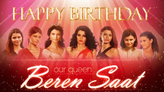 С днем рождения Берен Саат 2018/Happy Birthday Beren Saat 2018