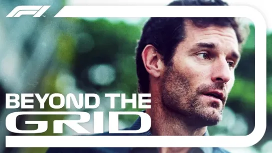 Mark Webber Interview | Beyond The Grid | Official F1 Podcast