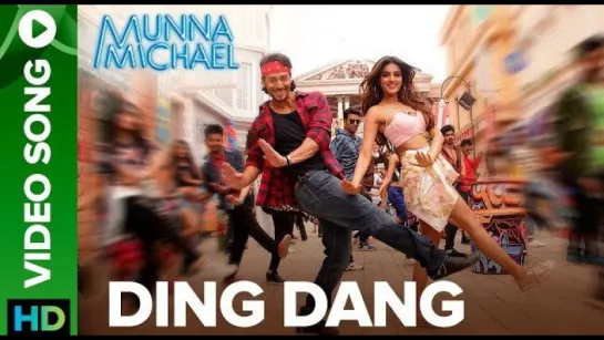 Ding Dang - Video Song - Munna Michael 2017 - Tiger Shroff & Nidhhi Agerwal - Javed - Mohsin