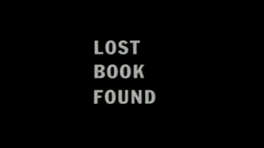 Потерянная книга найдена / Lost Book Found (1996)  dir. Jem Cohen