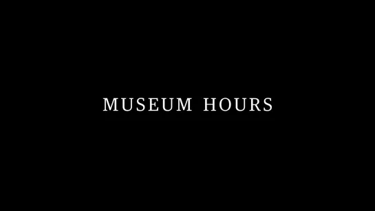 Музейные часы / Museum Hours (2012)  dir. Jem Cohen [1080p] (RUS SUB)