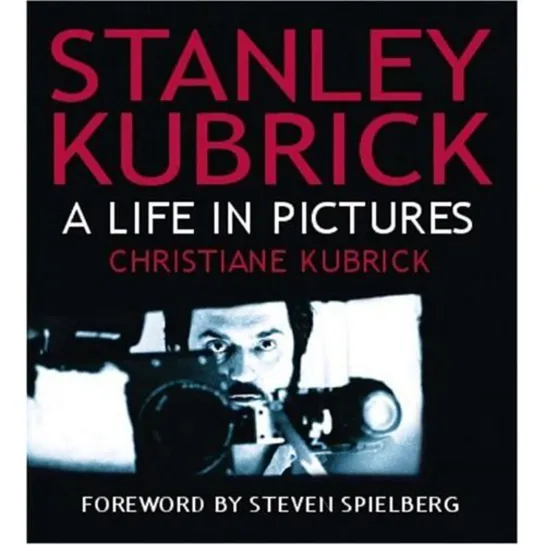 Стенли Кубрик: жизнь в фильмах / Stanley Kubrick - A Life In Pictures