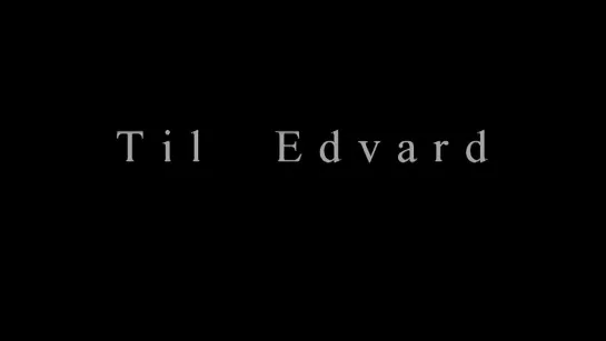 Til Edvard (2002) dir. Jon Jost