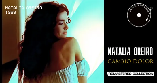 Natalia Oreiro - Cambio Dolor /OST "Дикий ангел" ("БП" Remastered' 2022)