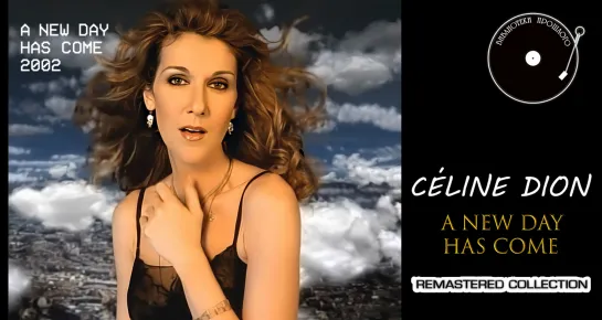 Céline Dion - A New Day Has Come ("БП" Remastered '2021)