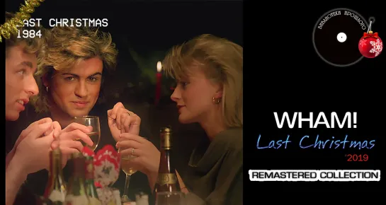 Wham! - Last Christmas (Sony Music Remastering '2019)