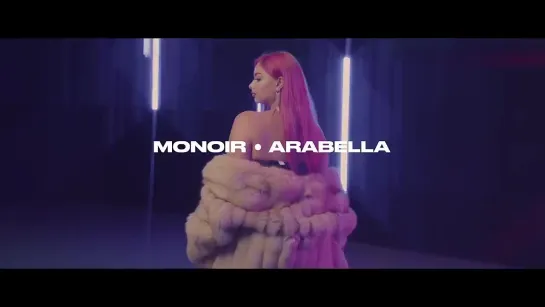 Monoir x Arabella - Dubai (Official Video)