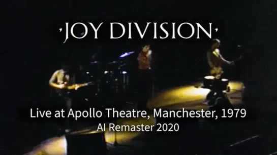 Joy Division - Apollo Theatre Manchester, UK 1979 [Remaster]