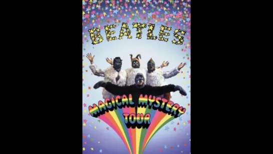 The Beatles: Magical Mystery Tour 1967  ( Волшебное таинственное путешествие )