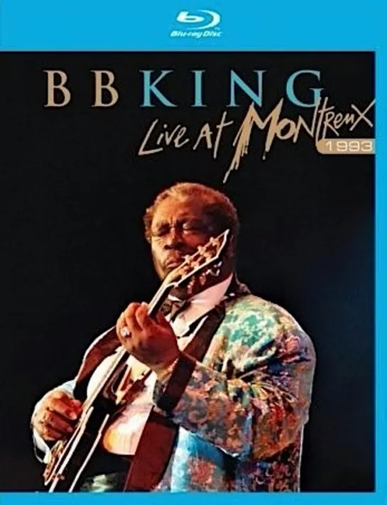 B.B. King - Playing With My Friends (Live at Montreux 1993)