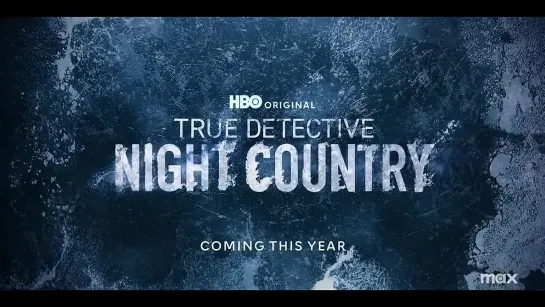 True Detective Night Country Official Teaser