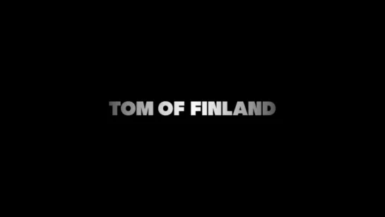 Tom of Finland – Trailer