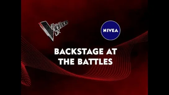 NIVEA: Backstage at The Voice UK (The Battles)