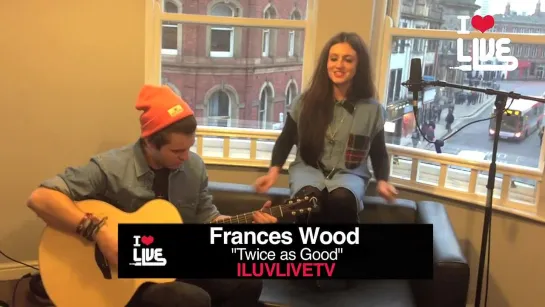 Frances Wood - Twice as Good (Live Original)