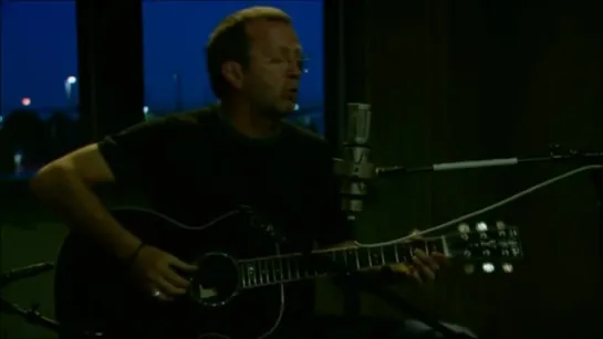 Eric Clapton - From Four Until Late (Session 3 iin 508 Park Avenue, Dallas, Texas on June 3, 2004)