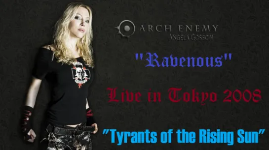 Arch Enemy - "Ravenous" (Live in Tokyo 2008 "Tyrants of the Rising Sun")