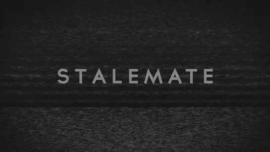 Stalemate