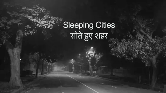 Cities of Sleep (2015) dir. Shaunak Sen