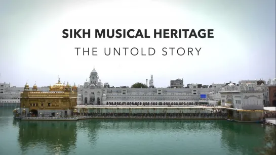 Sikh Musical Heritage: The Untold Story (2017) dir. Azadvir Singh, Sebastian van der Velde