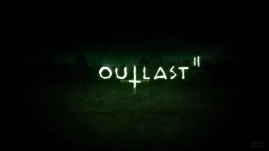 OUTLAST II (2). Teaser (Trailer) Rus. Sub.