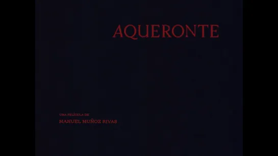 Aqueronte (2023) dir. Manuel Munoz Rivas [1080p] (ENG SUB)