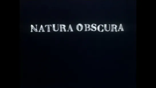 Natura obscura (2013) dir. Paolo Gioli