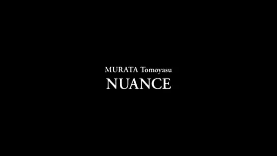 Nuance (2006) dir. Tomoyasu Murata