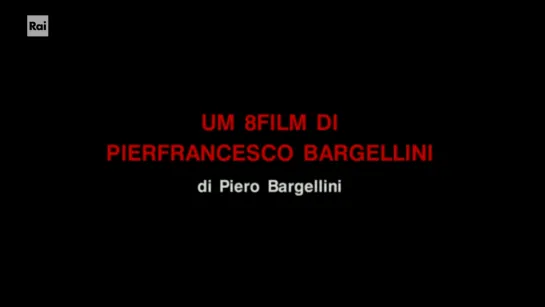 Un ottofilm di Pierfrancesco Bargellini (1969) dir. Piero Bargellini