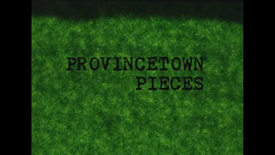 Provincetown Pieces (1979) dir. Joseph Bernard