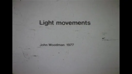 Light Movements (1977) dir. John Woodman