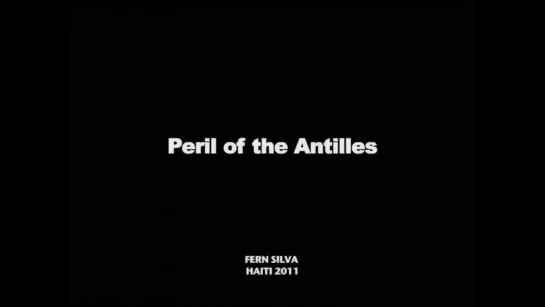 Peril Of The Antilles (2011) dir. Fern Silva